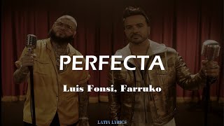 Luis Fonsi, Farruko - Perfecta (Lyrics/Letra)