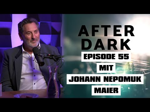 AFTER DARK mit JOHANN NEPOMUK MAIER
