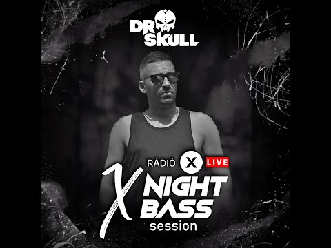 DR SKULL LIVE @ Radio X Hungary - X Night Bass Session