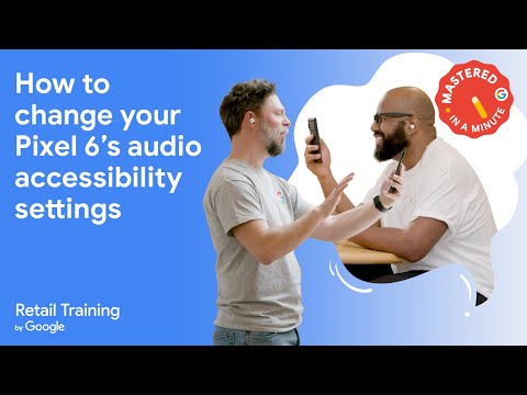 How to change your audio accessibility settings with Pixel 6