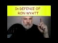 In Defense of Ron Wyatt