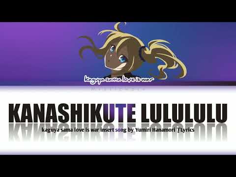 Kaguya-sama wa Kokurasetai: Ultra Romantic Kanashikute lulululu Yumiri Hanamori