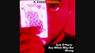 K Zorro - Any Which Way But Wrong (Prod. by Major Crow)