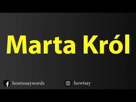 How To Pronounce Marta Krol