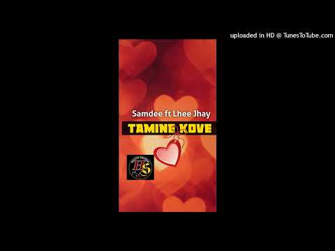 Tamine Kove x Samdee ft Lhee Jhay_2024