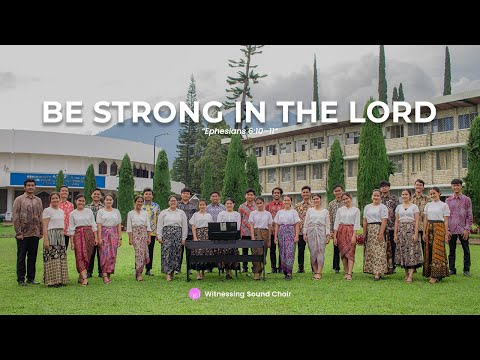 Be Strong In The Lord - Witnessing Sound Choir