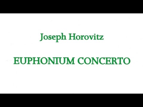 Joseph Horovitz: Euphonium Concerto (with piano score; performed with chamber orchestra)