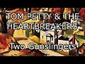 TOM PETTY & THE HEARTBREAKERS - Two Gunslingers (Lyric Video)