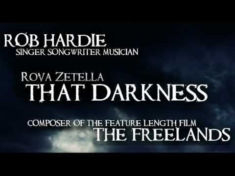 Rob Hardie-  That Darkness (As heard in The Freelands)