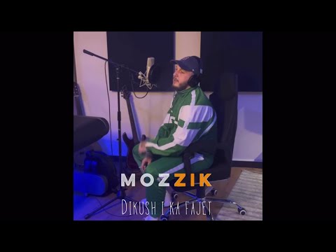 Mozzik - Dikush I Ka Fajet (REAL TALK)