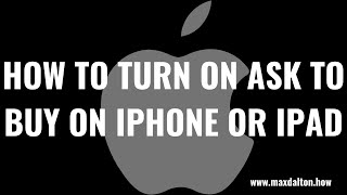 How to Turn On Ask To Buy On iPhone or iPad