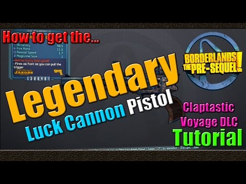 Borderlands The Pre Sequel | How to get the Legendary Luck Cannon | Tutorial | Claptastic Voyage DLC