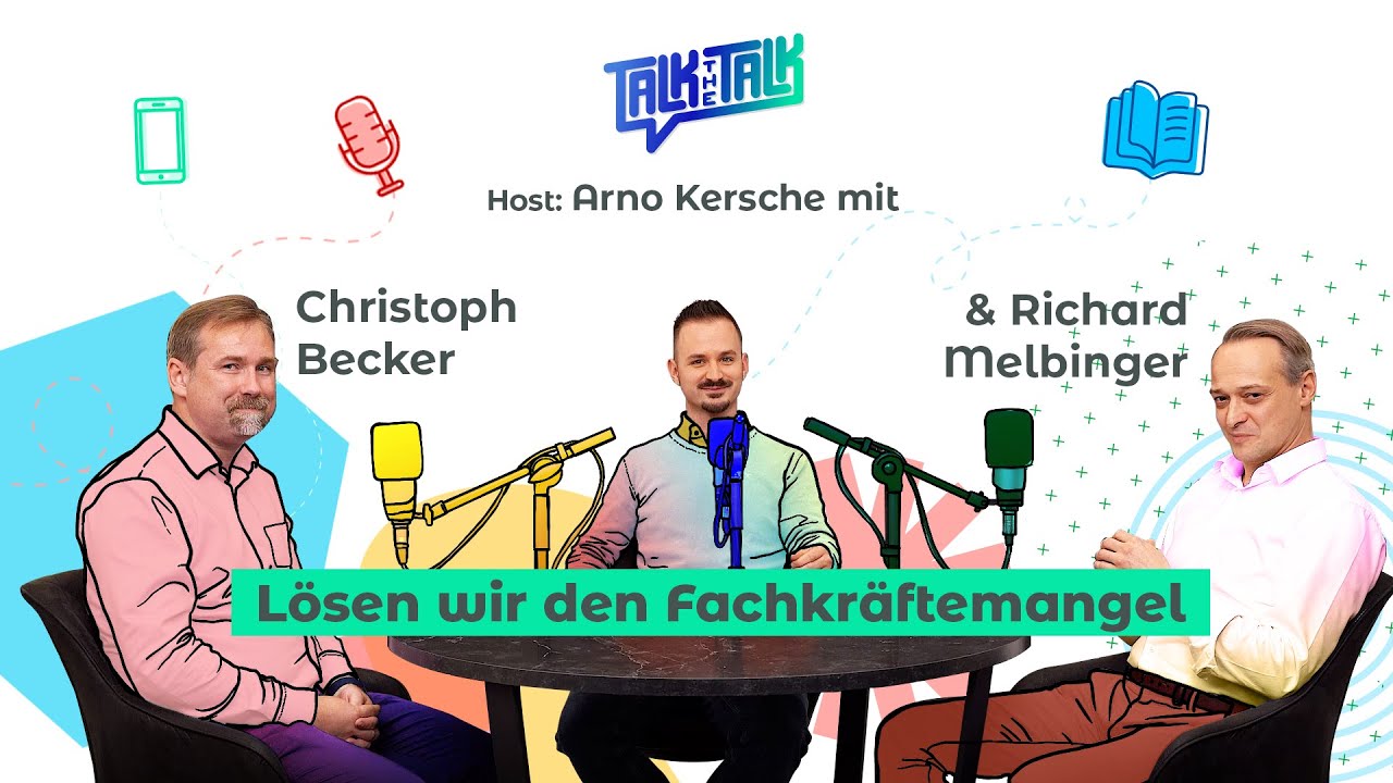 Episode 003 - Lösen wir den Fachkräftemangel: ein Gespräch mit Christoph Becker und Richard Melbinger