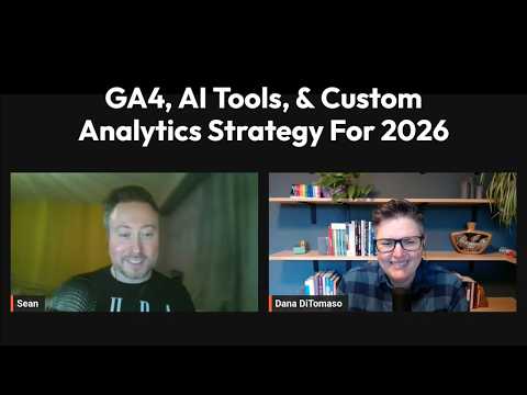 Chat With Dana DiTomaso | GA4, AI Tools, & Custom Analytics Strategy For 2026
