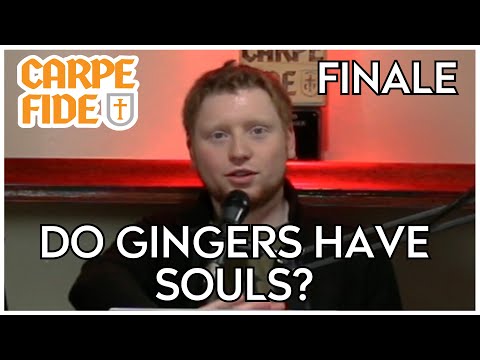 Do Gingers Have Souls? | Carpe Fide Interview | FINALE