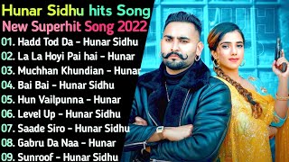 Hunar Sidhu New Punjabi Songs || New Punjab jukebox 2022 || Best  Hunar Sidhu Punjabi Songs || New