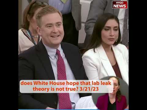 Q: Does the White House hope that the lab leak theory is not true?