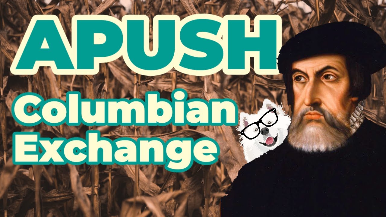 Columbian Exchange (APUSH Unit 1 - Key Concept 1.2)