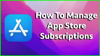 How To Manage App Store Subscriptions On Mac