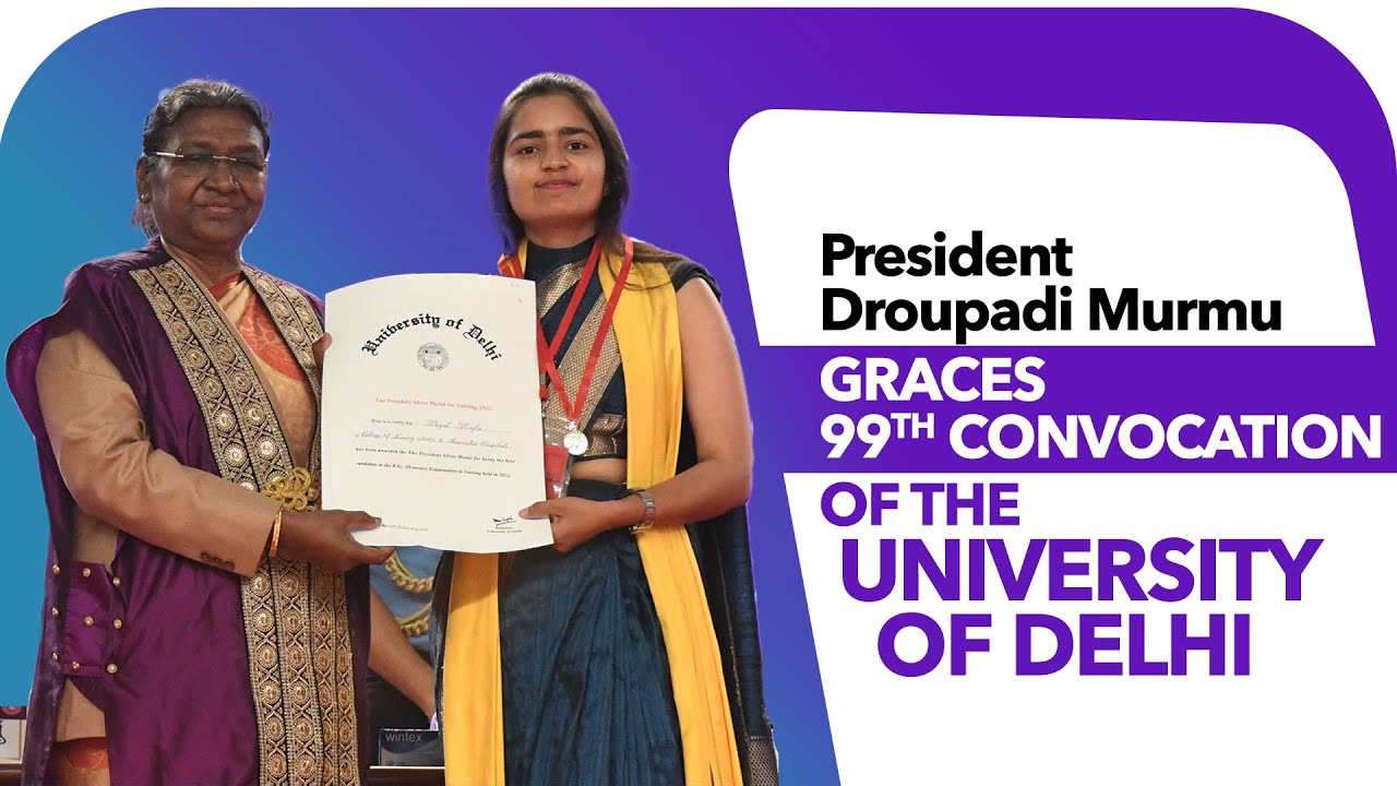 President Droupadi Murmu graces the 99th convocation of the University of Delhi