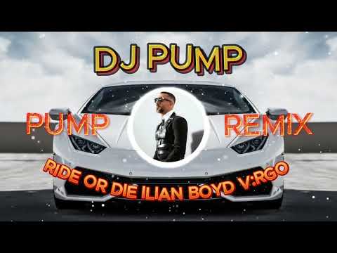 RIDE OR DIE ILIAN BOYD V:RGO (PUMP REMIX)