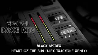 Black Spider - Heart Of The Sun (Alex TrackOne Remix) [HQ]