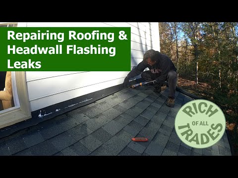 Repairing Head Wall Flashing And Roofing Leaks