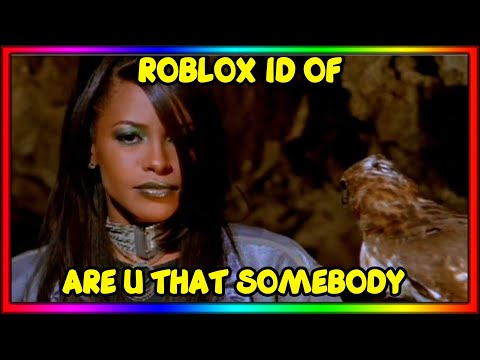 2nd YouTube video about are you that somebody roblox id