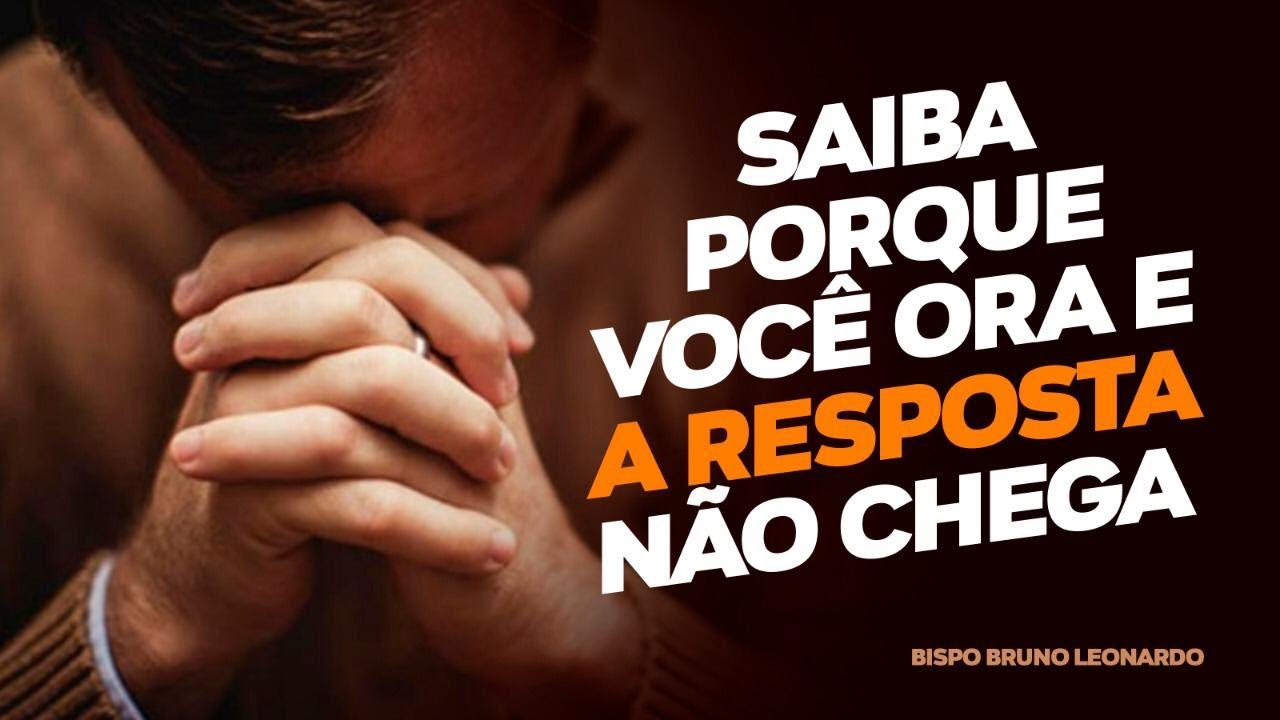 SAIBA PORQUE VOCÊ ORA E A RESPOSTA NÃO CHEGA!