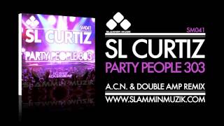 SL Curtiz - Party People 303 (A.C.N. & Double Amp Remix)