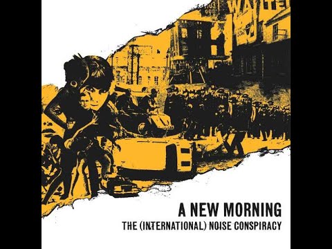 THE (INTERNATIONAL) NOISE CONSPIRACY - A New Morning, Changing Weather 2001 full album