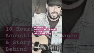 10 Hours - Acoustic Performance &amp; The story behind the Song - Warren Barfield
