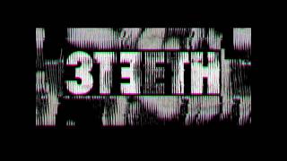 3 TEETH - Final Product [CMD Mix]