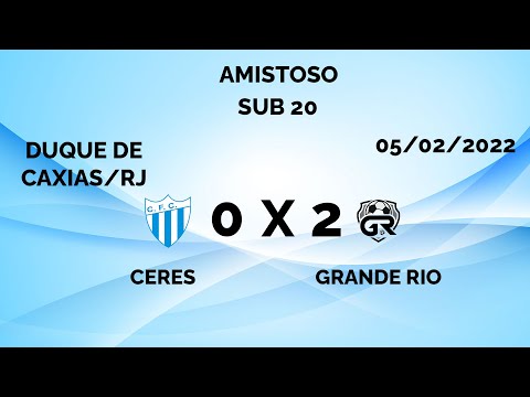 CERES X GRANDE RIO - AMISTOSO SUB 20