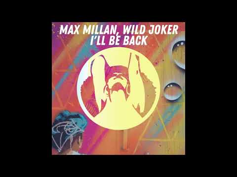 Max Millan, Wild Joker - I'll Be Back (Original Mix)