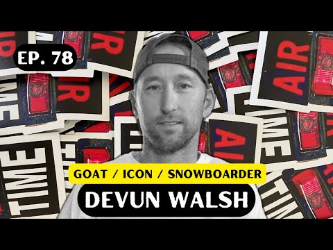 Devun Walsh - Air Time Podcast