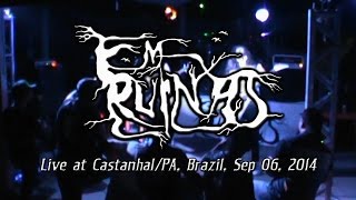 Em Ruínas - Show Completo (Live in Castanhal/PA, Brasil, 06 Set. 2014) HD