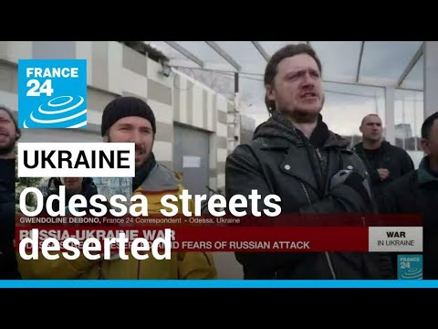 War in Ukraine: Odessa streets deserted amid fears of Russian attack • FRANCE 24 English