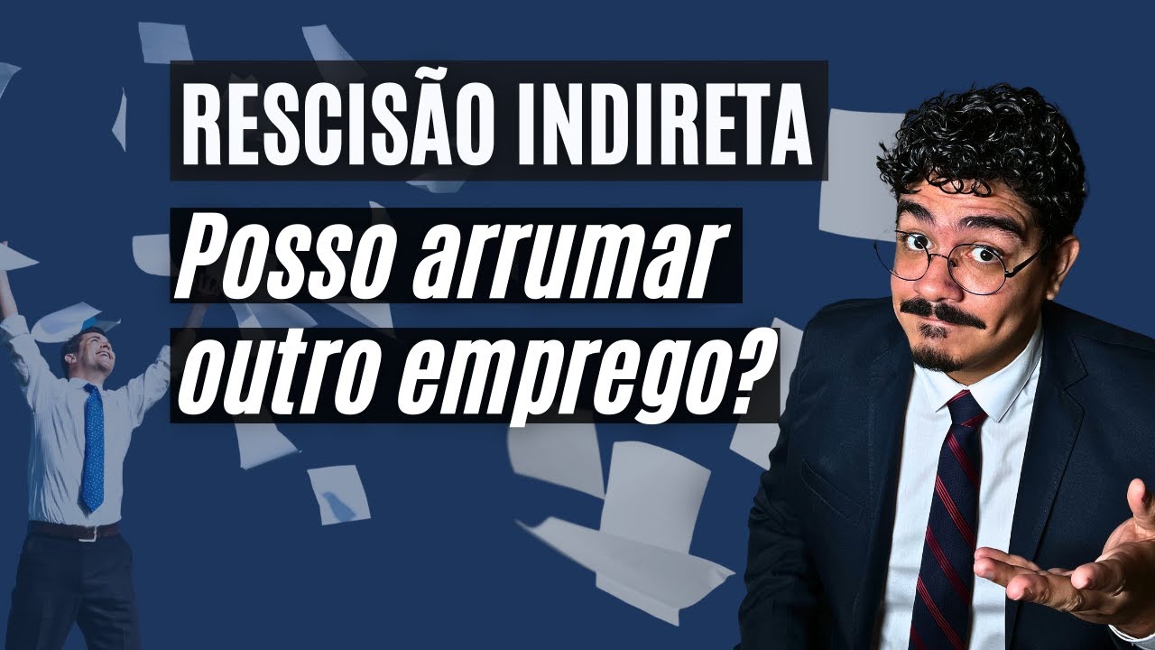 Rescisão Indireta, posso Arrumar outro Emprego?! Saiba aqui!