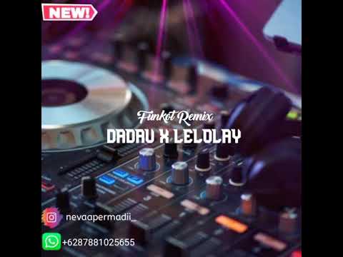 DJ DADAU X LELOLAY TIKTOK 2022 | FUNKOT REMIX