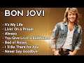 Bon Jovi Greatest Hits Best Playlist Of Bon Jovi