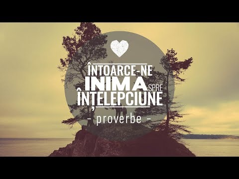 Omul intelept se teme de Dumnezeu - Proverbe 2:1-9