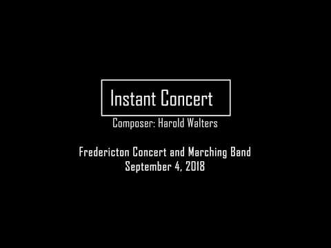 Instant Concert by Harold Walters | Fredericton Concert and Marching Band | Sept 4, 2018