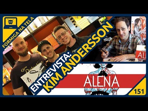 Entrevista com Kim W. Andersson (Alena) | Formiga na Tela 151 - Formiga Elétrica