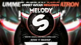 Dimitri Vegas, Like Mike &amp; Steve Aoki vs Ummet Ozcan - Mega Melody (4void 1t Mashup)