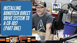 Installing Bondtech Direct Drive System to a CR-10S!
