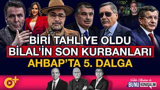 Sözünün arkasında: Biri tahliye oldu! Bilal'in son kurbanları! Ahbap't