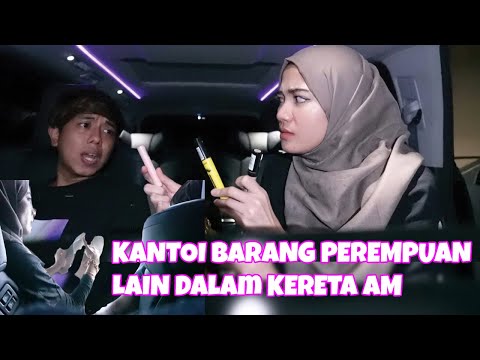 AM KANTOI BARANG PEREMPUAN LAIN DALAM KERETA !! REACTION BILA ELYA BISING !