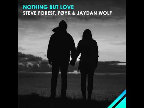 Steve Forest, Føyk, Jaydan Wolf - Nothing but love