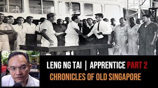 Leng Ng Tai – Engineering Apprentice from Naval Base to Shell Part 2 | Chronicles of Old Singapore